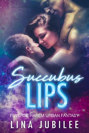 [Succubus Sirens 01] • Succubus Lips_Reverse Harem Urban Fantasy